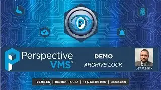 Perspective VMS® Demo - Archive Lock