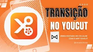 Como Fazer Transição no YouCut pelo Celular