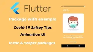 Flutter Covid-19 Safety Tips Animation UI | lottie & swiper packages