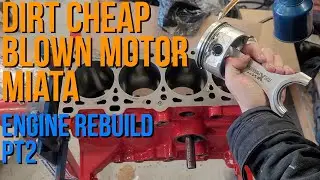 Short Block Assembly - 1.8 Miata Engine Rebuild PT 2