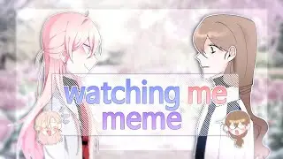 watching me meme / animation meme / Collab with 클라우드