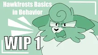 Hawkfrosts Basics in Behavior // Pt. 25 // WIP. 1