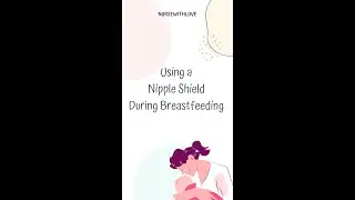 Using a nipple shield during breastfeeding