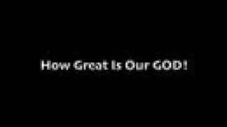 How Great Is Our God!