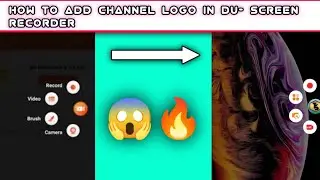 how to add channel logo in du screen recorder #durecorder