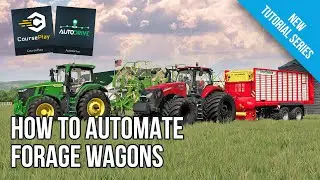 Tutorial - Automate Forage Wagons with Autodrive and Courseplay - FS22