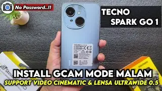 TUTORIAL CARA PASANG GCAM TECNO SPARK GO 1 | GCAM MODE MALAM TECNO SPARK GO 1