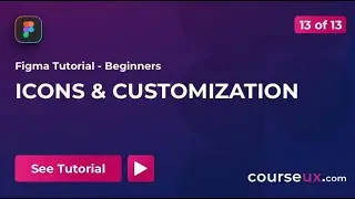 FREE FIGMA TUTORIAL - Lesson 13 - ICONS & CUSTOMIZATION