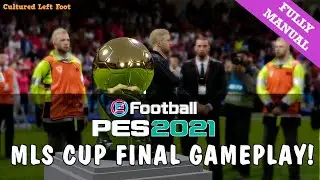 PES 2021 Full Gameplay - FULLY MANUAL | MLS Cup Final Gameplay | FC Dallas vs LA Galaxy - Konami Cup