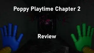 Poppy Playtime Chapter 2 Review