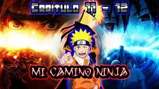 Naruto Mi Camino Ninja Capitulo 11 & 12