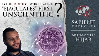 Sapient Thoughts #20: Is the hadith of which parent 