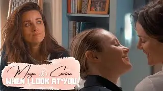 Maya & Carina | When I look at you [+4x11]