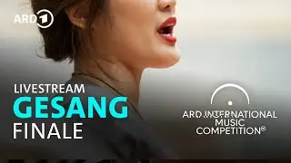 LIVE: Finale Gesang | ARD-Musikwettbewerb