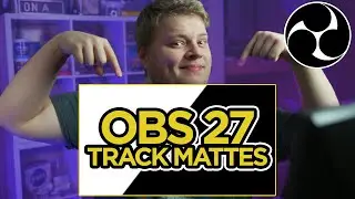 HOW TO Create Track Mattes For OBS 27!!