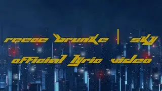 Reece Brunke- Sky (Official Lyric Video)