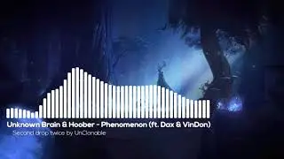 Unknown Brain & Hoober - Phenomenon (ft. Dax & VinDon) Second drop twice