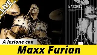 A lezione con Maxx Furian - Maxxified per lo sviluppo del Batterista