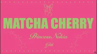 Princess Nokia - Matcha Cherry (Official Lyric Video)