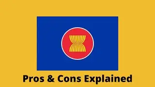 Association of Southeast Asian Nations (ASEAN) Pros & Cons Explained