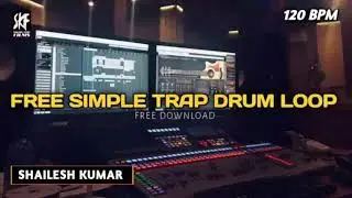 FREE SIMPLE TRAP DRUM LOOP 120 BPM FREE DOWNLOAD 2020 #SHAILESH KUMAR SK FILMS