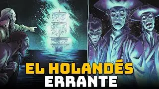 El Holandés Errante - La Increíble Leyenda del Barco Fantasma