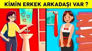 Kimin Erkek Arkadaşı Var? Zekanı Test Edip Seni Kendine Getirecek Beyin Oyunları
