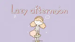 🌻Lazy afternoon  - Sarah Kang | Lyrics + Vietsub
