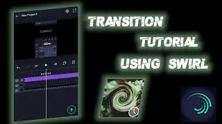 Swirl Transition Tutorial Alightmotion