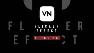 Flicker Effect Tutorial | Vn Video Editor 