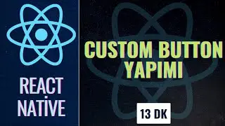 React Native Custom Button Oluşturmak - Kendi butonunuzu tasarlayın