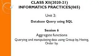 Aggregate functions in SQL, queries using Groupby, having,Order by