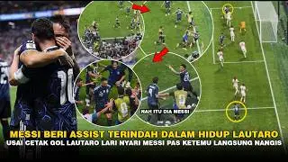 Instead of Celebrating the Goal! Lautaro Ran Around the Pitch to Find Messi & Cried in His Arms