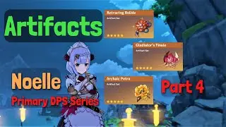 Noelle DPS Series, Artifacts | Genshin Impact