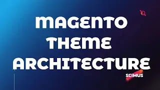 Magento Theme Architecture
