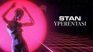 STAN - Υπερένταση | Yperentasi (Official Lyric Video)