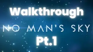 Starship Repair | No Man's Sky | Walkthrough Pt. 1