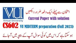 cs602 current paper for mid term exam Fall 2023| Mid term preparation