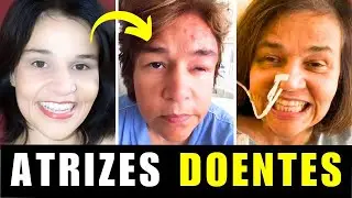 10 ATORES QUE ESTÃO MUITO DOENTES E VOCÊ NÃO SABIA! 😭