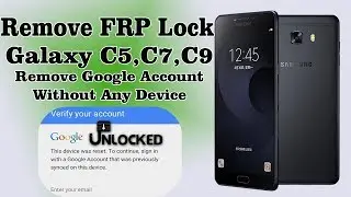 Remove Google Account Samsung C5,C7,C8,C9 7.0 FRP Lock Reset