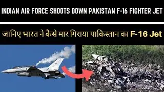Indian Air Force shoots down Pakistan F 16 fighter jet
