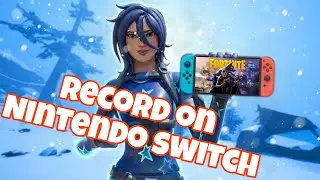 How to record Fortnite on Nintendo switch