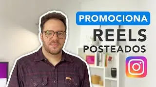 COMO PROMOCIONAR REELS YA PUBLICADOS 2024