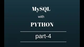 MySql with Python --[ PART--4 ]