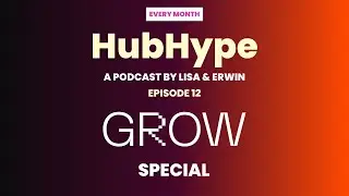 HubHype Ep12 - HubSpot GROW Special