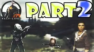 Ghost in Half-life 2 and crash everything! ▼▼ Half-Life 2 ▼▼ 2 часть (Глава 2-3)