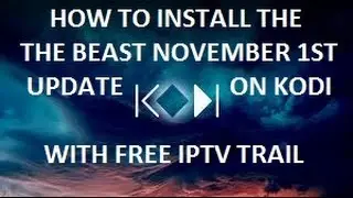 HOW TO INSATALL THE BEAST NOVEMBER 1ST UPDATE KODI 16.1