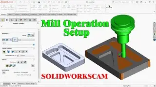 Solidworks mill operation setup | SOLIDWORKS CAM