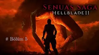 Senua's Saga Hellblade II  - 5. Bölüm - Illtauga (Boss Fight İçerir) - 4K 60 FPS