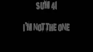 Sum 41 - I'm not the one Lyrics
